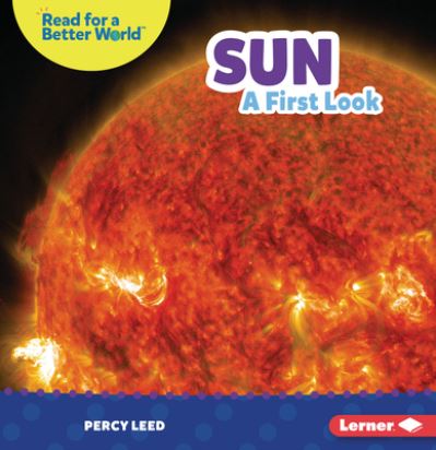 Cover for Percy Leed · Sun: A First Look - Read about Space (Read for a Better World ) (Paperback Book) (2022)