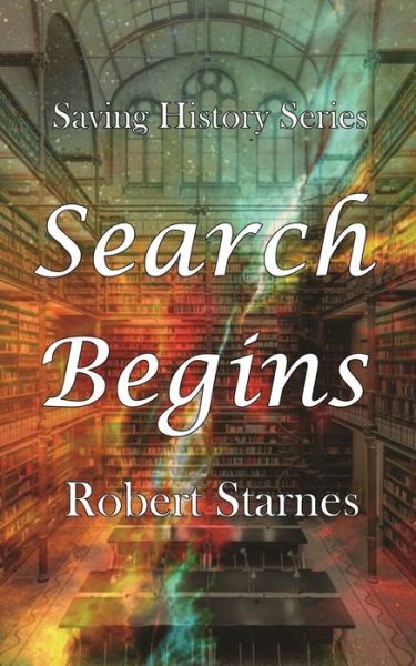 Cover for Robert Starnes · Search Begins - Saving History (Pocketbok) (2023)