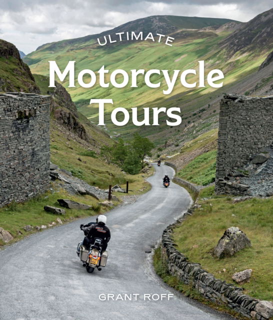 Cover for Grant Roff · Ultimate Motorcycle Tours - Ultimate (Paperback Book) [First Edition, Flexibound edition] (2024)