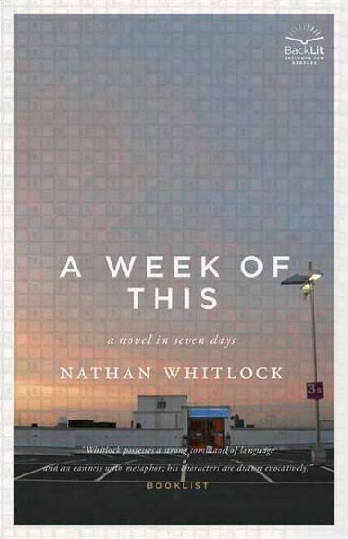 Cover for Nathan Whitlock · A Week of This: a Novel in Seven Days (Taschenbuch) (2011)