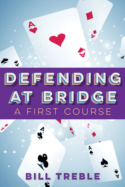 Cover for Bill Treble · Defending at Bridge: A First Course (Paperback Book) (2016)