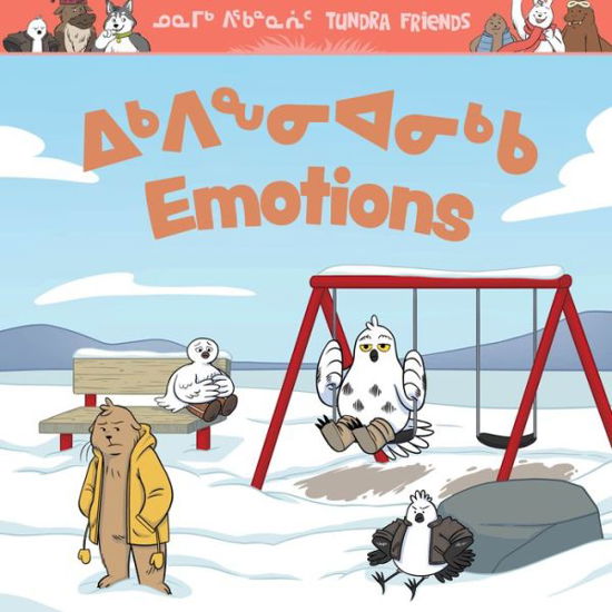 Cover for Arvaaq Press · Tundra Friends: Emotions - Social Emotional Learning|The Tundra Friends (Paperback Book) (2025)