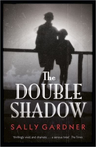 Cover for Sally Gardner · The Double Shadow (Taschenbuch) (2015)