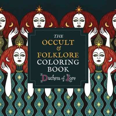 Cover for Duchess of Lore · The Occult &amp; Folklore Colouring Book: More than 50 intricate artworks to colour in (Paperback Book) (2023)