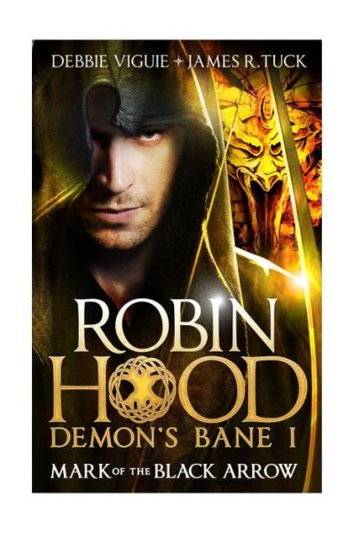 Cover for Debbie Viguie · Robin Hood: Mark of the Black Arrow - Robin Hood: Demon's Bane Series (Paperback Book) (2015)