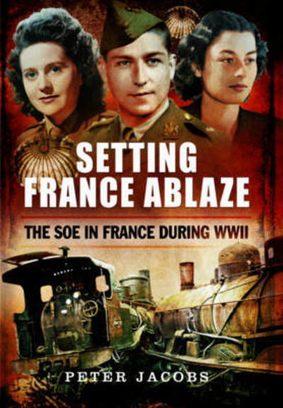 Cover for Peter Jacobs · Setting France Ablaze (Hardcover Book) (2015)