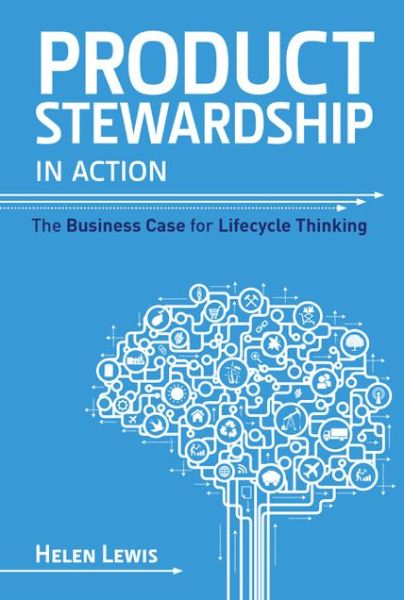 Cover for Helen Lewis · Product Stewardship in Action: The Business Case for Life-cycle Thinking (Paperback Book) (2017)