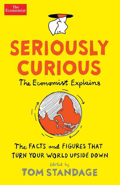 Seriously Curious: 109 facts and figures to turn your world upside down - Tom Standage - Livros - Profile Books Ltd - 9781788161367 - 1 de novembro de 2018