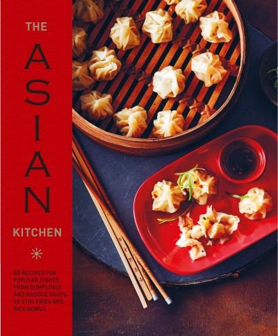Cover for Small, Ryland Peters &amp; · The Asian Kitchen: 65 Recipes for Popular Dishes, from Dumplings and Noodle Soups to Stir-Fries and Rice Bowls (Hardcover Book) (2022)