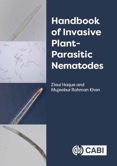 Cover for Haque, Dr Ziaul (Aligarh Muslim University, India) · Handbook of Invasive Plant-parasitic Nematodes (Gebundenes Buch) (2021)
