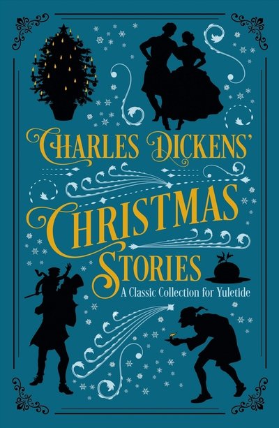 Charles Dickens' Christmas Stories: A Classic Collection for Yuletide - Charles Dickens - Bücher - Arcturus Publishing Ltd - 9781789502367 - 15. September 2019
