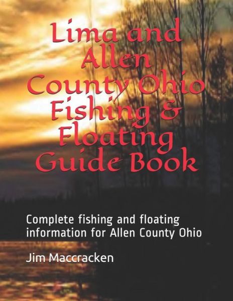 Cover for Jim MacCracken · Lima and Allen County Ohio Fishing &amp; Floating Guide Book (Paperback Book) (2018)