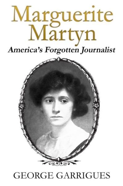 Marguerite Martyn - George Garrigues - Books - Independently Published - 9781793037367 - January 11, 2019