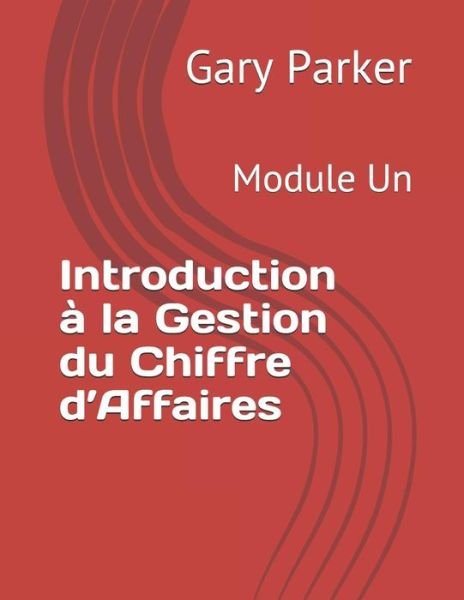 Cover for Gary Parker · Introduction La Gestion Du Chiffre d'Affaires (Taschenbuch) (2019)