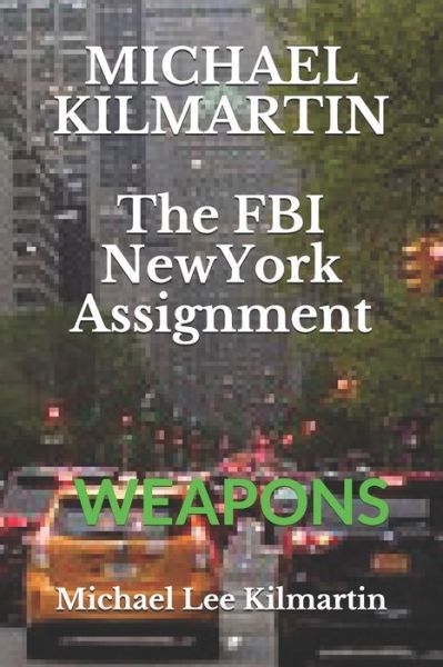 Cover for Michael Lee Kilmartin · MICHAEL KILMARTIN The New York Assignment (Paperback Book) (2019)