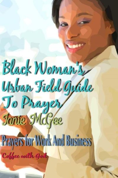 Cover for Janie McGee · Black Women Urban Field Guide to Prayer (Paperback Book) (2014)