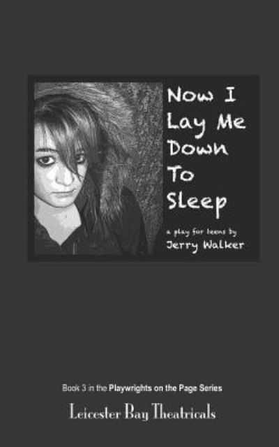 Now I Lay Me Down to Sleep - Jerry Walker - Books - Independently Published - 9781795640367 - February 1, 2019