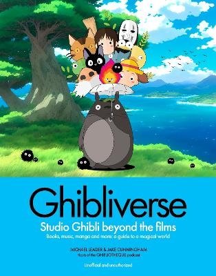 Cover for Jake Cunningham · Ghibliverse: Studio Ghibli Beyond the Films (Hardcover Book) (2024)