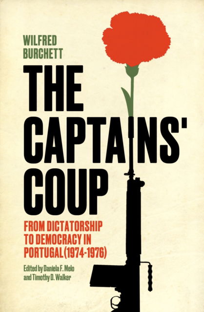 Cover for Wilfred Burchett · The Captains' Coup: From Dictatorship to Democracy in Portugal (1974-1976) (Hardcover Book) (2025)