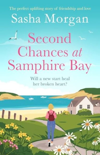 Second Chances at Samphire Bay: The perfect uplifting story of friendship and love - Samphire Bay Village - Sasha Morgan - Książki - Canelo - 9781804368367 - 14 listopada 2024