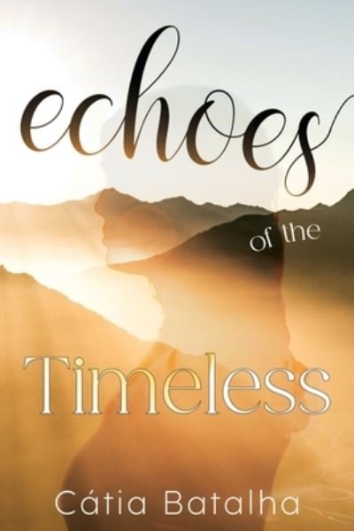 Catia Batalha · Echoes of the Timeless (Paperback Book) (2024)