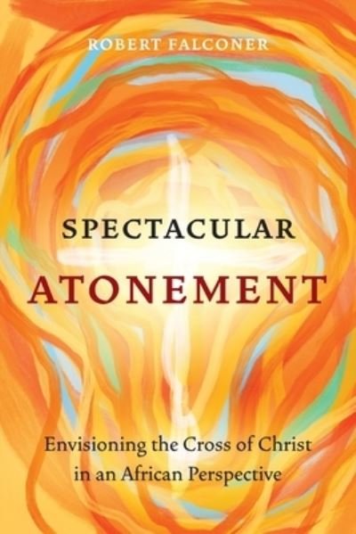 Cover for Robert Falconer · Spectacular Atonement (Book) (2023)