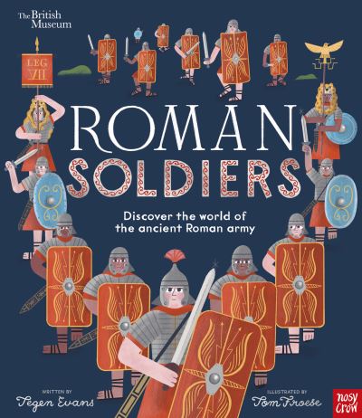 Cover for Evans, Tegen (Senior Editor) · British Museum: Roman Soldiers: Discover the world of the ancient Roman army - Picture History (Gebundenes Buch) (2024)