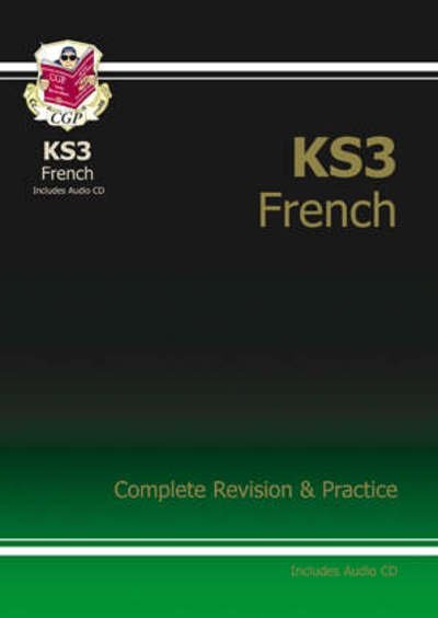 Cover for CGP Books · KS3 French Complete Revision &amp; Practice (with Free Online Edition &amp; Audio) - CGP KS3 Revision &amp; Practice (Bok) (2020)