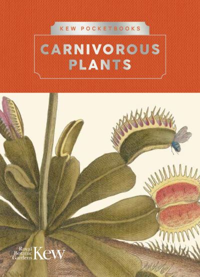 Kew Pocketbooks: Carnivorous Plants - Kew Pocketbooks - Chris Thorogood - Books - Royal Botanic Gardens - 9781842467367 - May 1, 2021