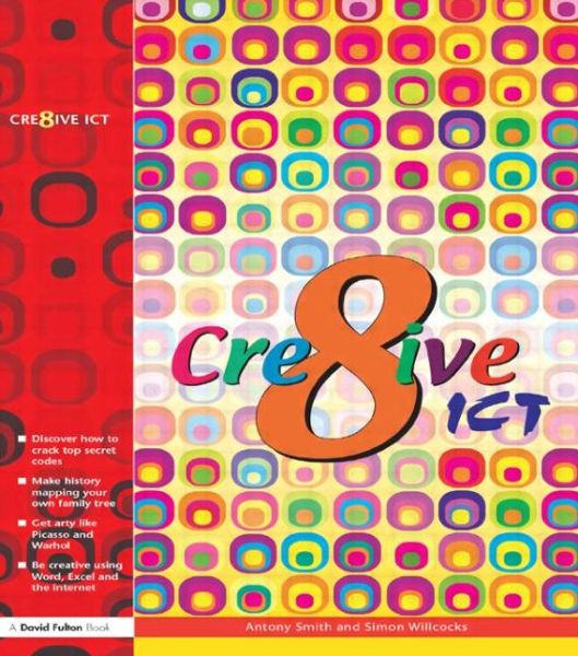 Creative ICT - Antony Smith - Książki - Taylor & Francis Ltd - 9781843121367 - 28 lutego 2005