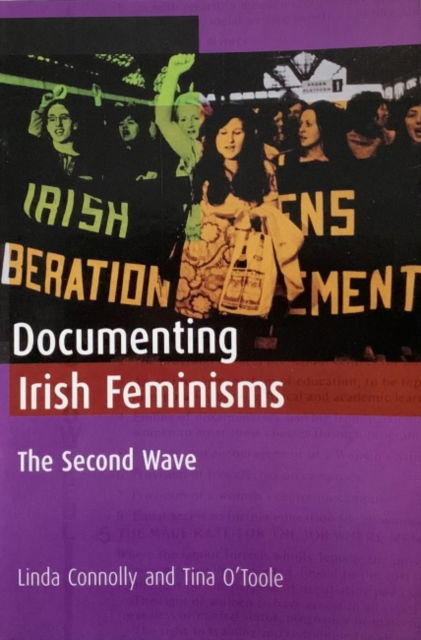 Cover for Linda Connolly · Documenting Irish Feminisms: The Second Wave (Paperback Book) (2021)