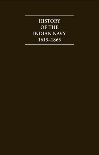 Cover for Charles Rathbone Low · History of the Indian Navy 1613-1863 2 Volume Hardback Set - Cambridge Archive Editions (Book pack) (1992)