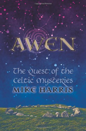 Cover for Mike Harris · Awen: the Quest of the Celtic Mysteries (Paperback Book) (2011)