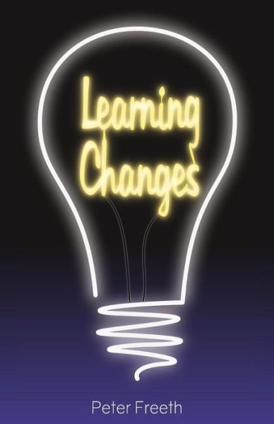 Cover for Peter Freeth · Learning Changes (Paperback Book) (2016)
