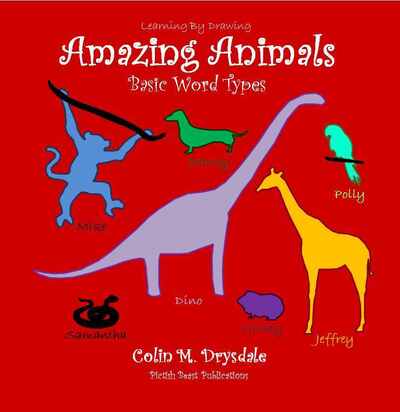 Cover for Colin M Drysdale · Learning By Drawing : Amazing Animals : Basic Word Types (Paperback Book) (2018)