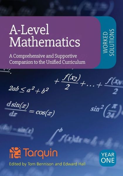 Cover for A-Level Mathematics Worked Solutions: A Comprehensive and Supportive Companion to the Unified Curriculum (Paperback Book) (2018)