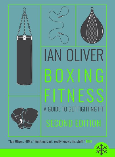Cover for Ian Oliver · Boxing Fitness: A guide to get fighting fit - Snowbooks Fitness (Paperback Book) [Second revised edition] (2017)