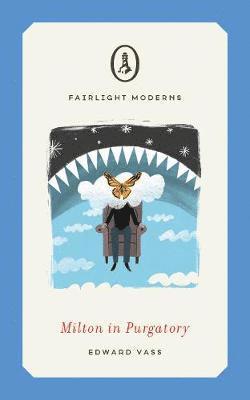 Cover for Edward Vass · Milton in Purgatory - Fairlight Moderns (Paperback Book) (2019)