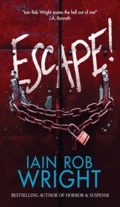 Cover for Iain Rob Wright · Escape! (Hardcover Book) (2019)