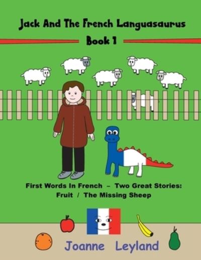 Cover for Joanne Leyland · Jack And The French Languasaurus - Book 1 (Pocketbok) (2021)