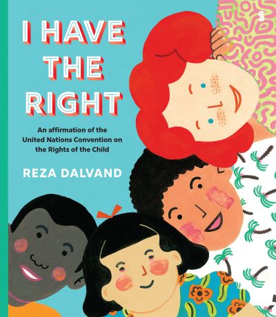 Cover for Reza Dalvand · I Have the Right: an affirmation of the United Nations Convention on the Rights of the Child (Paperback Bog) (2024)