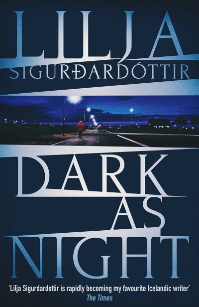 Cover for Lilja Sigurdardottir · Dark as Night - An Arora Investigation (Taschenbuch) (2024)