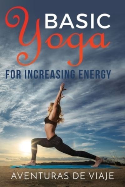 Cover for Aventuras de Viaje · Basic Yoga for Increasing Energy (Paperback Book) (2019)