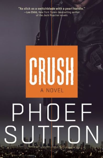 Cover for Phoef Sutton · Crush: A Crush Mystery - Crush Mysteries (Paperback Book) (2015)