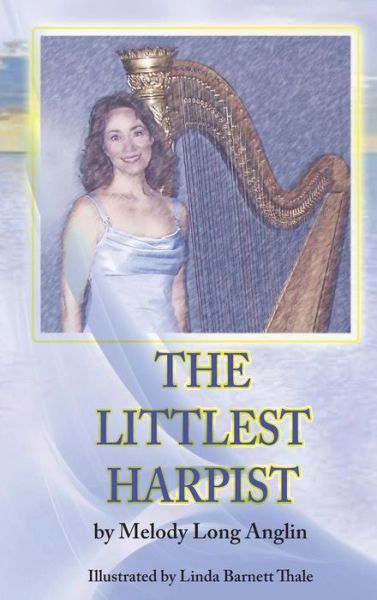 Cover for Melody Long Anglin · Te Littlest Harpist (Hardcover Book) (2014)