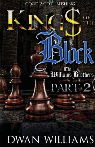 Kings of the Block 2 - Kings of the Block - Dwan Williams - Bøker - Good2go Publishing - 9781947340367 - 21. mars 2019