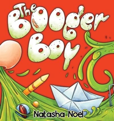 Cover for Natasha Noel · The Booger Boy (Hardcover Book) (2021)