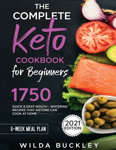 Cover for Wilda Buckley · The Complete Keto Cookbook for Beginners (Pocketbok) (2021)