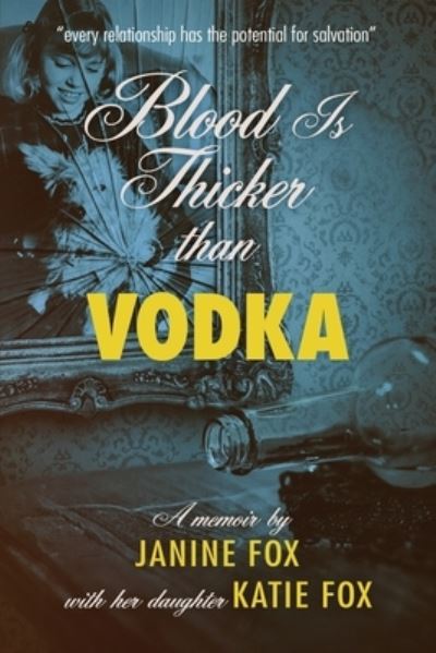 Blood Is Thicker Than Vodka - Janine Fox - Books - Calumet Editions - 9781959770367 - December 22, 2022