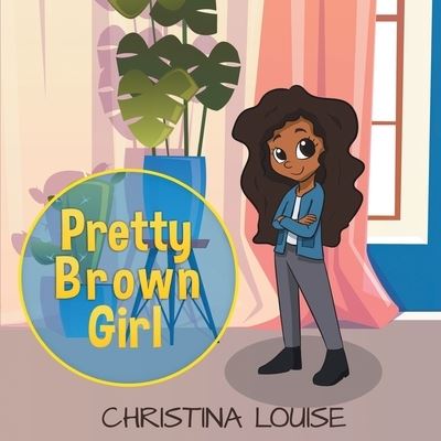 Cover for Christina Louise · Pretty Brown Girl (Paperback Book) (2019)